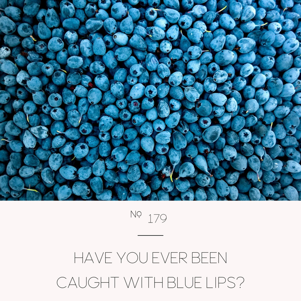 Have you ever been caught with blue lips?