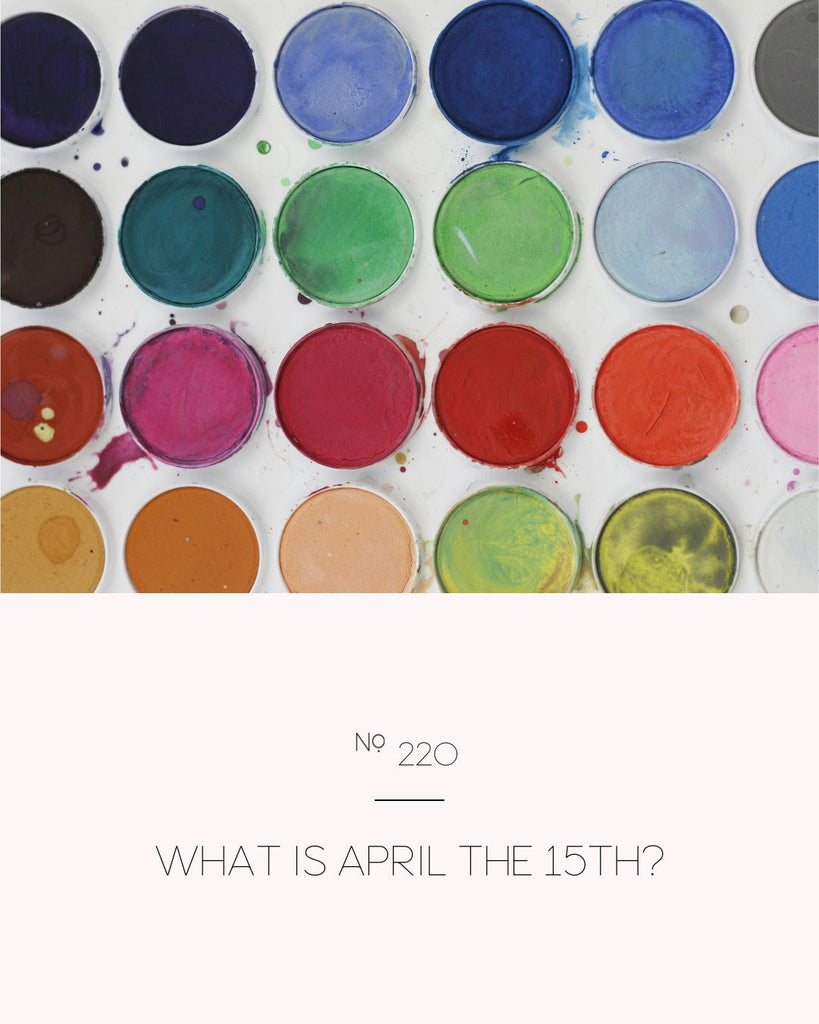 What is April the 15th?