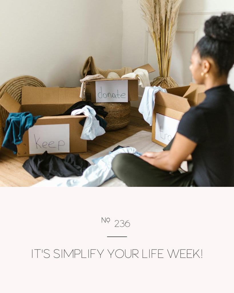 It's Simplify Your Life Week!